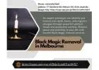 Black Magic Removal in Melbourne: Eliminate Negative Energies