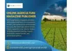 Online Agriculture Magazine Publisher: A Digital Hub for Farming Insights