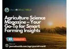Agriculture Science Magazine – Your Go-To for Smart Farming Insights