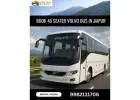 Book Affordable 45 Seater Volvo Bus Rental Jaipur Now