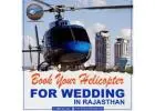 Book Helicopter Ride in Jaipur – Joyrides, Weddings, Flower Showers