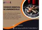 Break the Curse: Expert Voodoo Removal in Lawrenceville