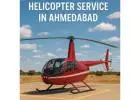 Experience Helicopter Services in Ahmedabad | Book Your Helicopter
