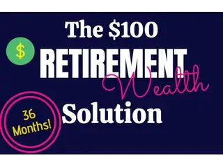 The $100 Retirement Solution The $100 Retirement Solution