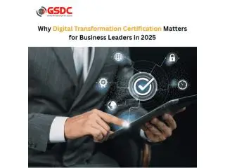 Why Digital Transformation Certification Matters for Business Leaders in 2025 Why Digital Transformation Certification Matters for Business Leaders in 2025