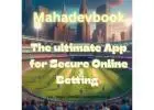 Mahadevbook – The Future of Online Betting in India