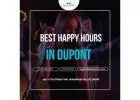 Experience the Best Happy Hours in Dupont: Top Spots for Drinks, Deals, and Good Vibes