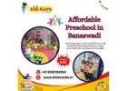 Affordable Preschool in Banaswadi