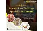 Famous Love Marriage Specialist in Toronto