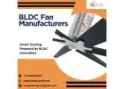 Leading BLDC Fan Manufacturers for Smart, Power-Saving Performance