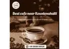 Best cafe near Kowdenahalli