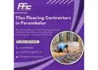 Tiles Flooring Contractors in Perambalur