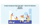 Create Handyman App Like Uber – Smart On-Demand Service Platform