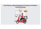 Food Delivery App Development Company for Modern Food Businesses