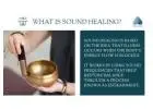 What Is Sound Healing? Modern Holistic Care