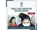 female hair transplant doctor Jodhpur