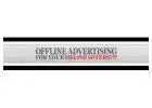 OFFLINE ADVERTISING FOR YOUR ONLINE OFFERS! Explore Your Business Fast!