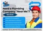 Plumbing Company Near Me – Fast, Reliable & Affordable Local Service
