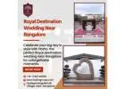 Royal destination wedding near Bangalore