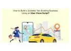 Build a Successful Taxi Booking Platform with an Uber Clone Script