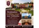 Destination wedding venue near Yelahanka with rooms
