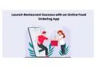 Launch Restaurant Success with an Online Food Ordering App