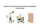 Power Your Grocery Startup with an Instamart Clone Script