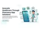 Innovate Healthcare Through medicine App Solutions