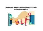 UberEats Clone App Development for Food Delivery Businesses