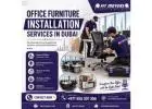 Office Furniture Installation Services in Dubai