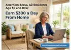 Attention: Mesa, AZ Residents Age 50 and Over — Interested in Earning Extra Income Online?