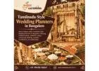 Tamilnadu Style Wedding Planners in Bangalore