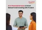 AI in Financial Services & Smart Mutual Fund Investing with Prudent -